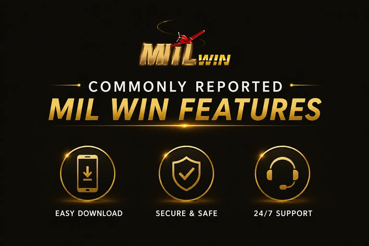 Commonly Reported Mil Win Features Commonly Reported Mil Win Features graphic with easy download, secure and support icons